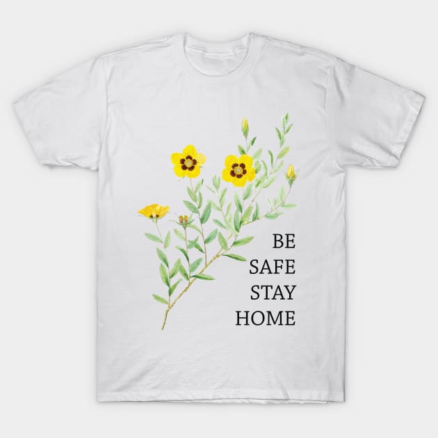 Be safe stay at home, yellow flowers T-Shirt by grafart